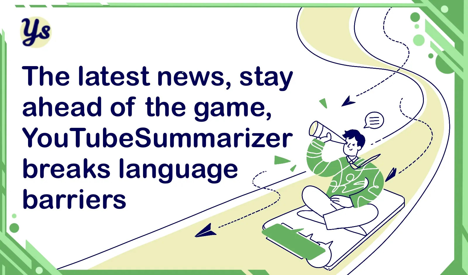 Latest News, Stay Ahead of the Game: YouTube Summarizer Breaks Language Barriers